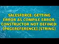 Getting error as Compile Error Constructor not defined PageReference Constructor String