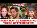 NEW UPDATE WITNESS STATEMENTS INVESTIGATORS MAY BE COMPARING BEHIND THE SCENES