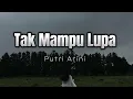 Download Lagu Tak mampu lupa_Putri Ariani| #lyrics #takmampulupa