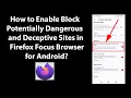 How to Enable Block Potentially Dangerous and Deceptive Sites in Firefox Focus Browser for Android