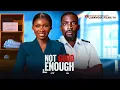 Lagu Not Good Enough - Sonia Uche Eso Dike new movies 2025 latest nigerian full movies