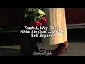 Trade L (트레이드엘), Way Ched (웨이체드) - White Lie (feat. Jay Park) (Subs Esp)