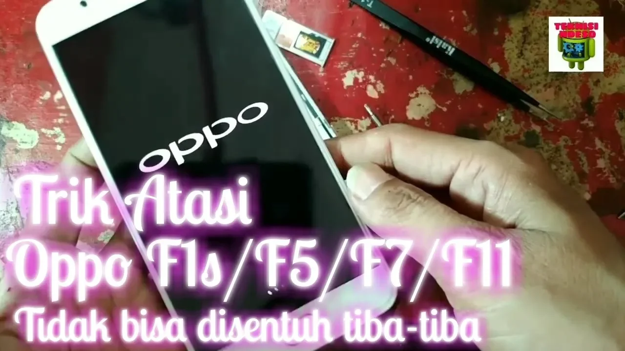 Cara Mudah Ganti TouchScreen Oppo F1S