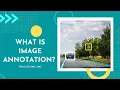Image Annotation Image Labeling - All you need to know about it Kotwel
