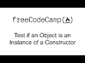 Test if an Object is an Instance of a Constructor - Quality Assurance and Testing with Chai