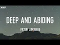 Lagu Victor Lundberg - Deep and Abiding (Lyrics)