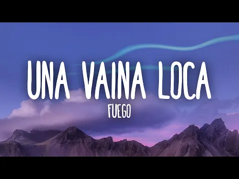 Download MP3 Fuego - Una Vaina Loca (Letra/Lyrics)