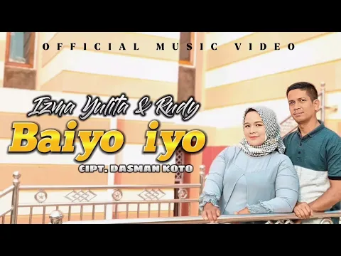 Download MP3 Lagu Minang Terbaru |  Baiyo iyo - Izma Yulita \u0026 Rudy (Official Music Video)