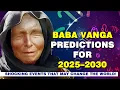 Baba Vanga s Predictions 2025 2030 Global Crisis Super Power Space Travel and Cure for Cancer
