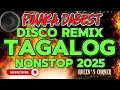 ✨SUPER DISCO PINAKA DABEST DISCO REMIX✨| TAGALOG NONSTOP 2025