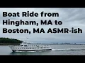 Relaxing ASMR Boat Ride from Hingham MA to Boston MA Boston Harbor