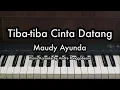 Download Lagu Tiba-tiba Cinta Datang - Maudy Ayunda | Piano Karaoke by Andre Panggabean