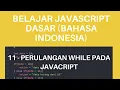 Belajar Javascript Dasar 11 - Perulangan WHILE pada JAVACRIPT