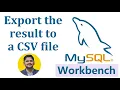How to Export the result to a CSV file in MySQL Workbench AmitThinks