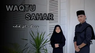 Download WAQTU SAHAR || T ijlal mudhaffar ft cut aidilla maghfirah MP3