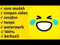 cara download video cocofun tanpa ada watermark