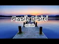 Goliath - Masih Disini (Lyrics) 🎵