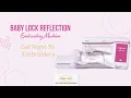 Baby Lock Reflection: Ga direct aan de slag met borduren!