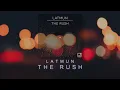 Latmun - The Rush