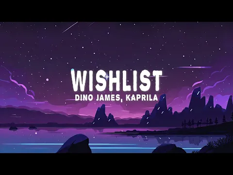 Download MP3 Dino James - Wishlist (Lyrics) feat. Kaprila