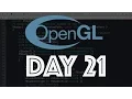 Creating A Modern OpenGL Game Engine - Day 21