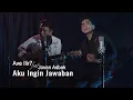 Download Lagu Jovan Asbak Band Ft. Ave ILIR7 - Aku Ingin Jawaban | Ascada Acoustic Sessions