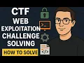 Learn Web Exploitation by Solving Real CTF Challenges