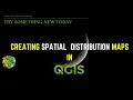 Creating Spatial Distribution Maps in QGIS Tutorial