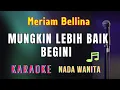 Download Lagu WALAU HATI MENANGIS || KARAOKE || MERIAM BELLINA || NADA WANITA [A = DO]