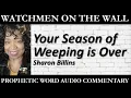 Your Season of Weeping is Over - Powerful Prophetic Encouragement from Sharon Billins