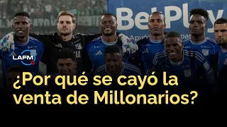 ¿Por qué se cayó la VENTA de Millonarios? Estas son las dos versiones que se manejan
