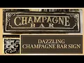 Dazzling Champagne Bar Sign Madeover Sign