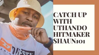 catch up with uthando hitmaker shaun101