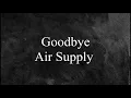 Download Lagu Goodbye (Lirik \u0026 Terjemahan) - Air Supply