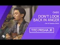 Download Lagu DON'T LOOK BACK IN ANGER (OASIS) - TITO PRISHA JR LIVE AT SVARGA COFFEE