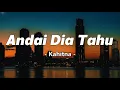 Download Lagu Andai Dia Tahu - Kahitna | Lirik