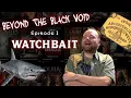 Beyond The Black Void - Watchbait