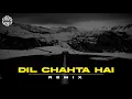Download Lagu Dil Chahta Hai ( REMIX ) | DJ MITRA | Shankar, Ehsan, Loy