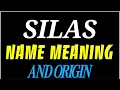 What does the name SILAS mean SILAS meaning in english Meaning of name SILAS