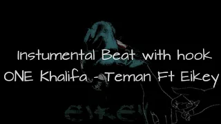 Download Instrumental beat with hook ONE Khalifa - Teman Ft Eikey MP3