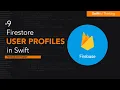 How to Set Up User Profiles in Firebase Firestore for iOS Firebase Bootcamp