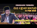 Lagu PENGAJIAN GUS IQDAM - GOR DI NIKAH SIRI 11 FEBRUARI 2026 DI PANGGUNG REJO BLITAR