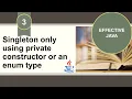 Effective Java Item 3 Enforce the singleton property with a private constructor or an enum type
