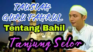 Download Tausiah Guru Fahrul Tentang Bahil ,Apik,Pelit ( tg selor ) MP3