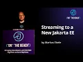 JOTB19 - Streaming to a New Jakarta EE by Markus Eisele