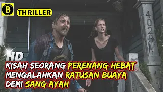 Download Film Thriller Ratusan Buaya Menyerang Anak Gadis dan Ayahnya, Film Crawl 2019 MP3