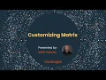 Customizing Matrix