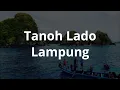 Download Lagu Lirik Tanoh Lado - Lagu Daerah Lampung