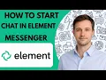How to Start a Chat in Element Messenger Full Guide 2026