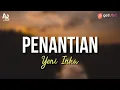 Download Lagu Penantian - Yeni Inka (LIRIK) | penantian ini teramatlah panjang